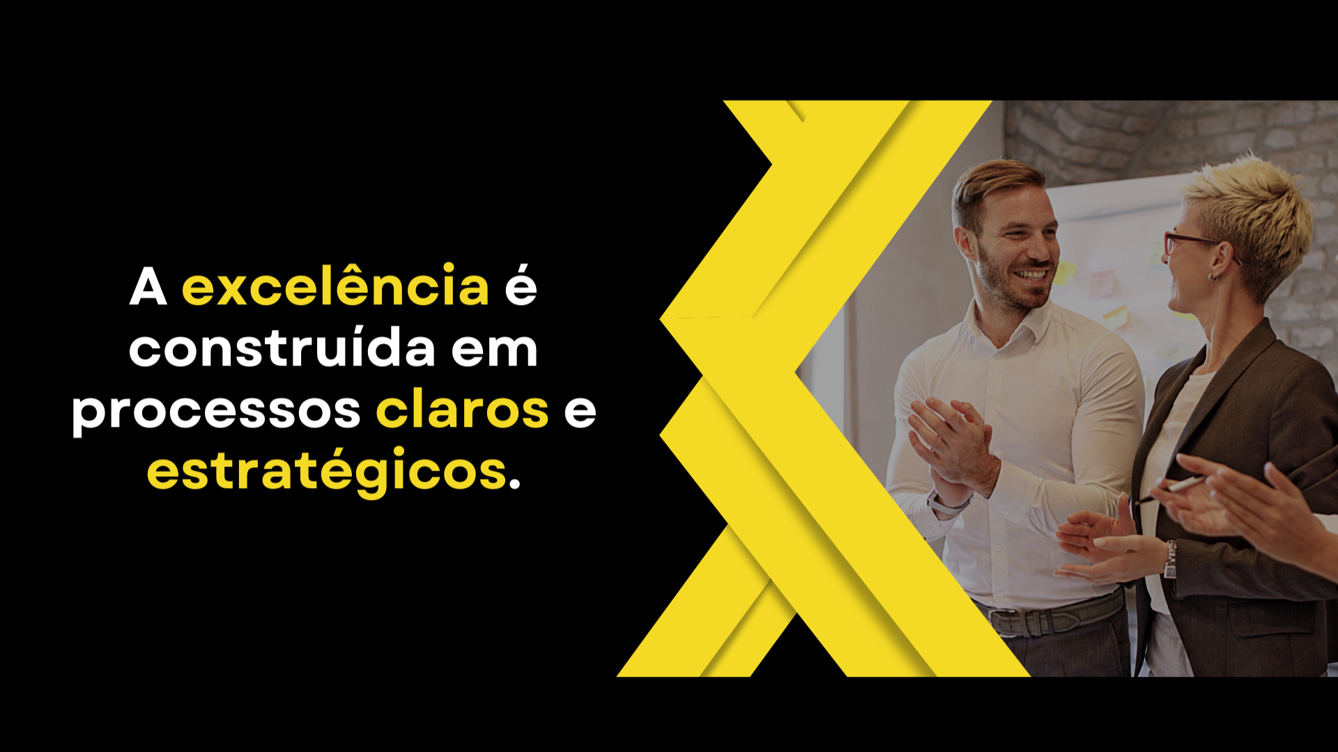 a excelência é construída em processos claros e estratégicos.